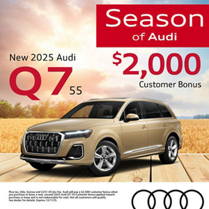 Get an all-new 2025 Audi Q7 55 with a $2,000 Customer Bonus