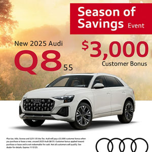 Get an all-new 2025 Audi Q8 55 with $3,000 Customer Bonus