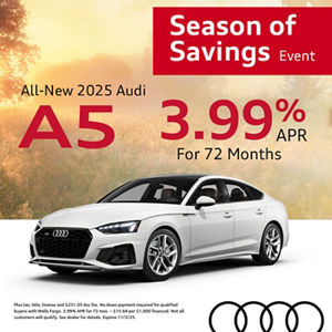 Get an all-new 2025 Audi A5 for 3.99% APR for 72 months