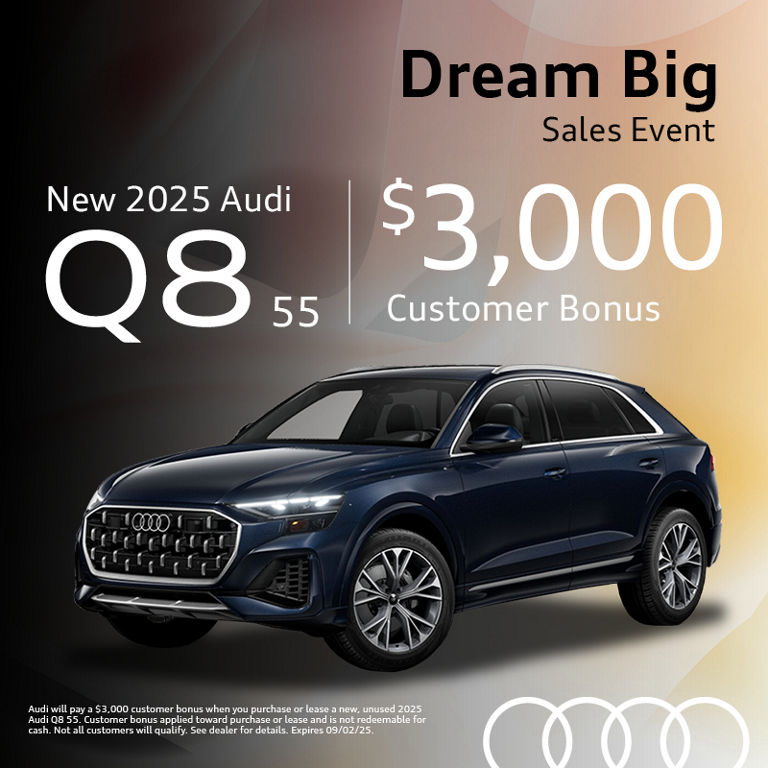 Get a new 2025 Audi Q8 55 with $3,000 Customer Bonus.