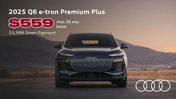 Lease 2025 Audi Q6 e-tron Premium Plus $559/mo for 36 mos. 
