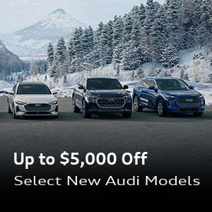 Up to $5,000 Off Select New Audi Models