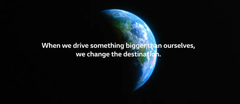 When we drive something bigger than ourselves we change the destination