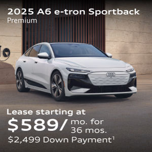 2025 A6 e-tron Sportback Premium Lease starting at $589/ month for  36 months $2,499 Down Payment