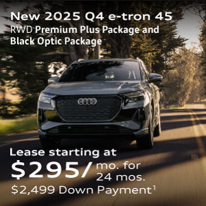 2025 Q4 e-tron 45 RWD Premium Plus Package and Black Optic Package Lease starting at $295/mo. for  36 mos. $2,499 Down Payment