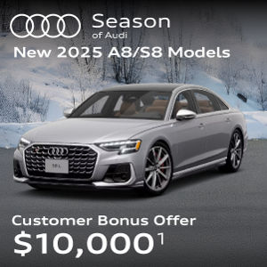 New 2025 A8 S8 models customer bonus offer $10,000