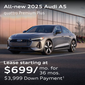 All-New 2025 A5  Quattro Premium Plus Lease starting at $699/mo. for  36 mos. $3,999 Down Payment