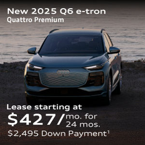 New 2025 Q6 e-tron Quattro Premium Lease starting at $427/mo. for 24 mos. $2,495 Down Payment