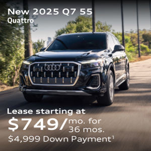 New 2025 Q7 55 Quattro Lease starting at $749/mo. for  36 mos. $4,999 Down Payment