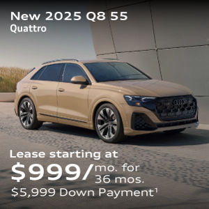 New 2025 Q8 55 Quattro Lease starting at $999/mo. for  36 mos. $5,999 Down Payment